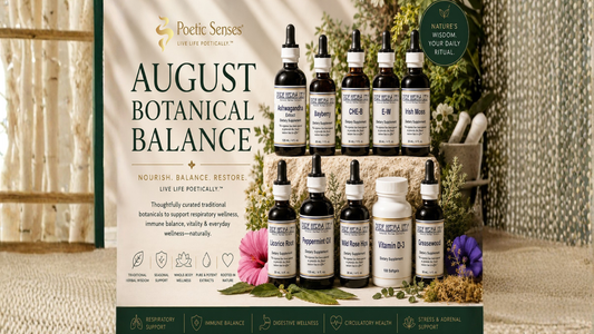 August Botanical Balance Sale | Traditional Herbal Wellness & Seasonal Support | Poetic Senses