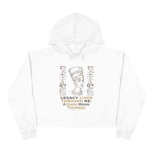 Queen Nefertiti Crop Hoodie — "Legacy Lives Through Me" Egyptian Goddess Graphic